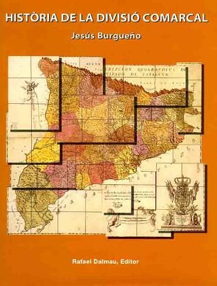 HISTORIA DE LA DIVISIO COMARCAL | 9788423206636 | BURGUEÑO,JESUS | Llibreria Geli - Llibreria Online de Girona - Comprar llibres en català i castellà