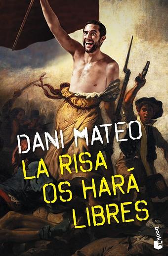 LA RISA OS HARÁ LIBRES | 9788408139201 | MATEO,DANI | Llibreria Geli - Llibreria Online de Girona - Comprar llibres en català i castellà