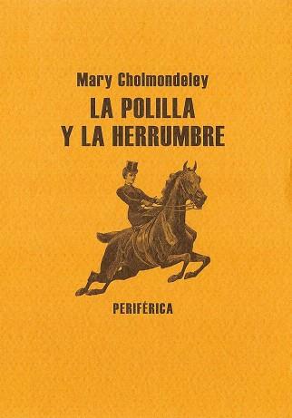 LA POLILLA Y LA HERRUMBRE | 9788493623210 | CHOLMONDELEY,MARY | Llibreria Geli - Llibreria Online de Girona - Comprar llibres en català i castellà