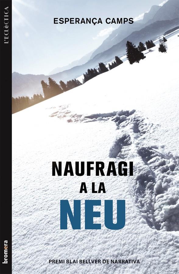 NAUFRAGI A LA NEU (XXXI PREMI BLAI BELLVER DE NARRATIVA - PREMIS CIUTAT DE XÀTIVA) | 9788490260630 | CAMPS,ESPERANÇA | Llibreria Geli - Llibreria Online de Girona - Comprar llibres en català i castellà