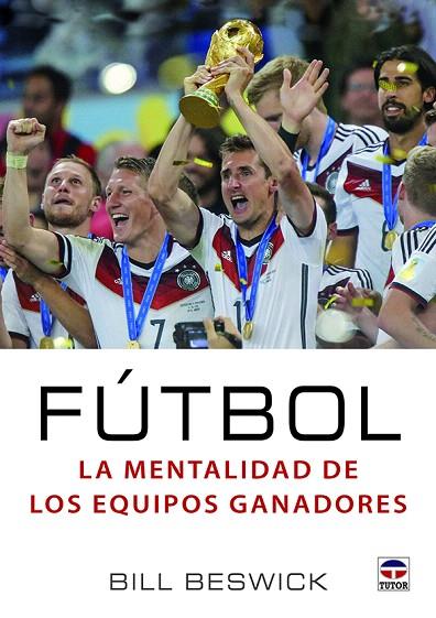 FÚTBOL.LA MENTALIDAD DE LOS EQUIPOS GANADORES | 9788416676200 | BESWICK,BILL | Llibreria Geli - Llibreria Online de Girona - Comprar llibres en català i castellà