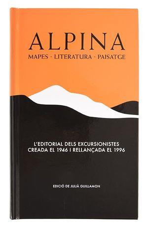ALPINA.MAPES,LITERATURA,PAISATGE | 9788491563426 | GUILLAMON,JULIÀ | Libreria Geli - Librería Online de Girona - Comprar libros en catalán y castellano