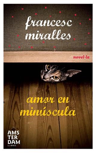 AMOR EN MINUSCULA | 9788493718343 | MIRALLES,FRANCESC | Llibreria Geli - Llibreria Online de Girona - Comprar llibres en català i castellà