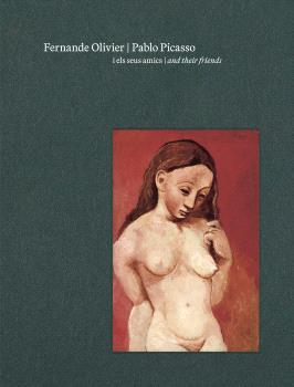 FERNANDE OLIVIER,PABLO PICASSO I ELS SEUS AMICS | 9788412802924 | Libreria Geli - Librería Online de Girona - Comprar libros en catalán y castellano