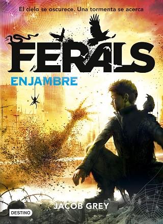 FERALS-2.ENJAMBRE | 9788408155232 | GREY,JACOB | Llibreria Geli - Llibreria Online de Girona - Comprar llibres en català i castellà