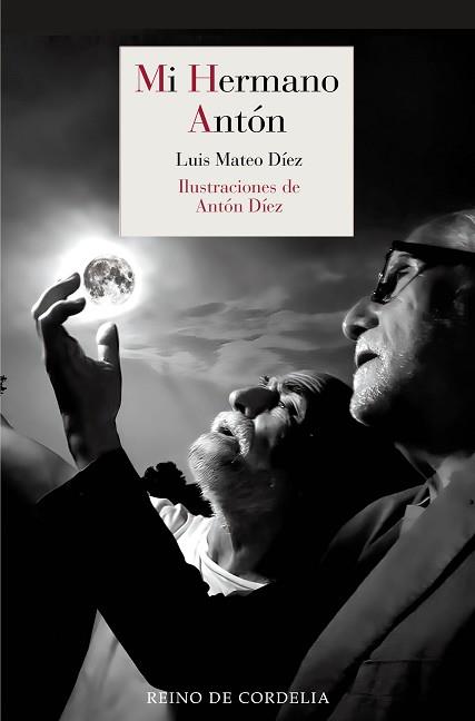 MI HERMANO ANTÓN | 9788419124876 | DÍEZ, LUIS MATEO | Llibreria Geli - Llibreria Online de Girona - Comprar llibres en català i castellà