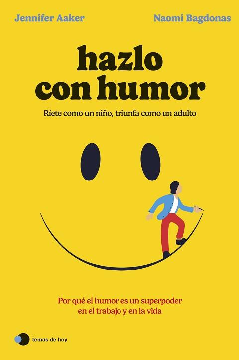 HAZLO CON HUMOR | 9788419812568 | AAKER, JENNIFER/BAGDONAS, NAOMI | Llibreria Geli - Llibreria Online de Girona - Comprar llibres en català i castellà