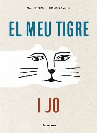EL MEU TIGRE I JO | 9788417555580 | BENEGAS ORTIZ,MAR | Libreria Geli - Librería Online de Girona - Comprar libros en catalán y castellano