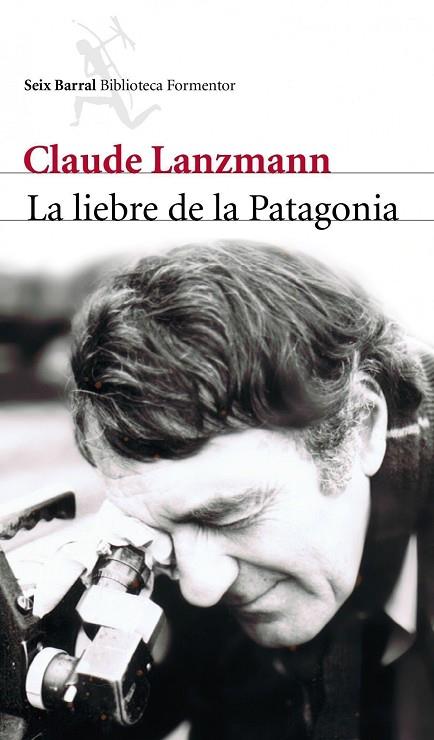 LA LIEBRE DE PATAGONIA | 9788432228797 | LANZMANN,CLAUDE | Llibreria Geli - Llibreria Online de Girona - Comprar llibres en català i castellà