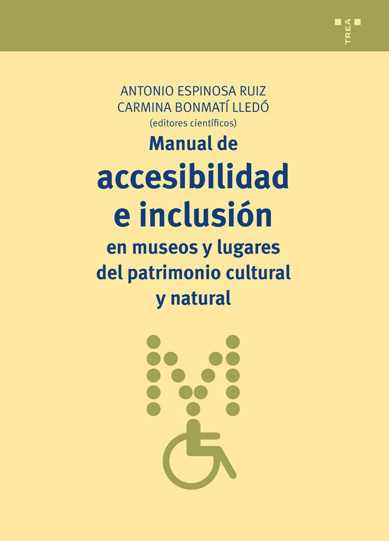 MANUAL DE ACCESIBILIDAD E INCLUSIÓN EN MUSEOS Y LUGARES DEL PATRIMONIO CULTURAL | 9788497047654 | ESPINOSA RUIZ,ANTONIO/BONMATÍ LLEDO,CARMINA | Llibreria Geli - Llibreria Online de Girona - Comprar llibres en català i castellà