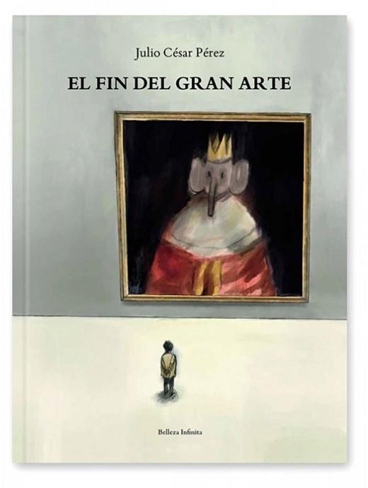 EL FIN DEL GRAN ARTE | 9788412104547 | PÉREZ MARÍN, JULIO CÉSAR | Libreria Geli - Librería Online de Girona - Comprar libros en catalán y castellano