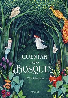 CUENTAN LOS BOSQUES | 9788494988493 | PÉREZ GARCÍA, HELENA | Llibreria Geli - Llibreria Online de Girona - Comprar llibres en català i castellà