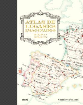 ATLAS DE LUGARES IMAGINADOS | 9788410048126 | BROWN, MATT/B. DAVIES, RHYS/HALL, MIKE | Llibreria Geli - Llibreria Online de Girona - Comprar llibres en català i castellà