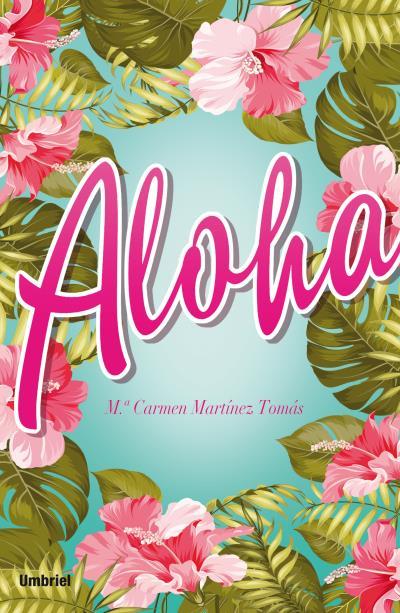 ALOHA | 9788492915842 | MARTÍNEZ TOMÁS,Mª CARMEN | Llibreria Geli - Llibreria Online de Girona - Comprar llibres en català i castellà