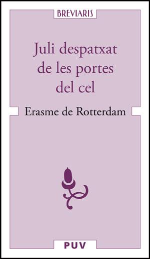 JULI DESPATXAT DE LES PORTES DEL CEL | 9788437073880 | DE ROTTERDAM,ERASME  | Llibreria Geli - Llibreria Online de Girona - Comprar llibres en català i castellà