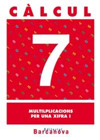 CALCUL-7.MULTIPLICACIONS PER UN XIFRA | 9788448914462 | Libreria Geli - Librería Online de Girona - Comprar libros en catalán y castellano