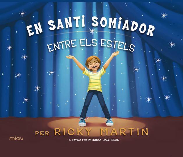 EN SANTI SOMIADOR ENTRE ELS ESTELS | 9788416434145 | MARTIN,RICKY | Llibreria Geli - Llibreria Online de Girona - Comprar llibres en català i castellà