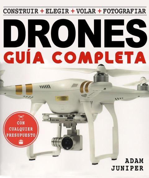 LA GUÍA COMPLETA DE DRONES | 9788415053644 | JUNIPER,ADAM | Libreria Geli - Librería Online de Girona - Comprar libros en catalán y castellano