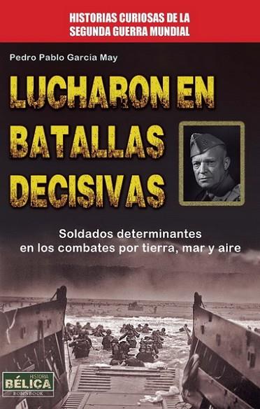 LUCHARON EN BATALLAS DECISIVAS | 9788499173306 | GARCÍA MAY,PEDRO PABLO | Llibreria Geli - Llibreria Online de Girona - Comprar llibres en català i castellà