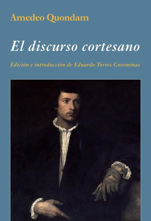 EL DISCURSO CORTESANO | 9788496813878 | QUONDAM,AMEDEO | Llibreria Geli - Llibreria Online de Girona - Comprar llibres en català i castellà