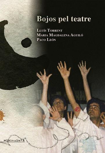 BOJOS PEL TEATRE | 9788415432050 | LEÓN LUQUE,FRANCISCO/AGUILÓ RADO,MARIA MAGDALENA/TORRENT I BADIA, LLUÍS | Llibreria Geli - Llibreria Online de Girona - Comprar llibres en català i castellà