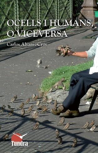 OCELLS I HUMANS,O VICEVERSA | 9788416702619 | ALVAREZ CROS,CARLOS | Llibreria Geli - Llibreria Online de Girona - Comprar llibres en català i castellà