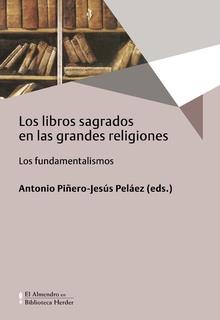 LOS LIBROS SAGRADOS EN LAS GRANDES RELIGIONES.LOS FUNDAMENTALISMOS | 9788425439070 | PIÑERO,ANTONIO/PELÁEZ, JESÚS/MENDOZA TUÑÓN, JULIA/ÁLVAREZ PEDROSA, JUAN ANTONIO/PÉREZ FERNÁNDEZ, MI | Llibreria Geli - Llibreria Online de Girona - Comprar llibres en català i castellà