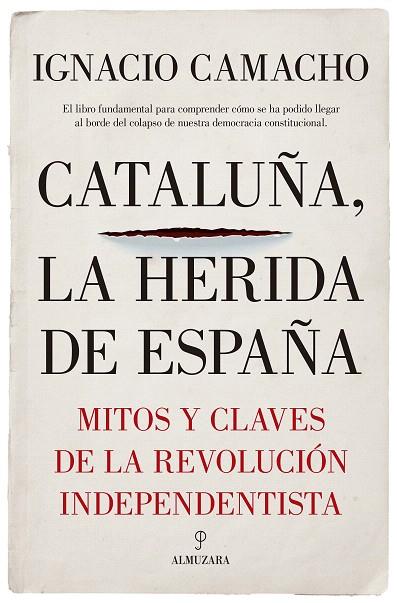 CATALUÑA,LA HERIDA DE ESPAÑA:MITOS Y CLAVES DE LA REVOLUCION INDEPENDENTISTA | 9788417229405 | CAMACHO LOPEZ DE SAGREDO,IGNACIO | Llibreria Geli - Llibreria Online de Girona - Comprar llibres en català i castellà