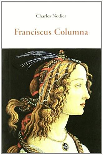 FRANCISCUS COLUMNA | 9788497167345 | NODIER,CHARLES | Llibreria Geli - Llibreria Online de Girona - Comprar llibres en català i castellà