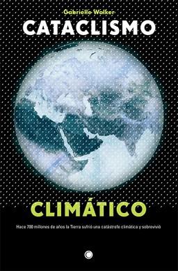 CATACLISMO CLIMATICO | 9788495348333 | WALKER,GABRIELLE | Llibreria Geli - Llibreria Online de Girona - Comprar llibres en català i castellà