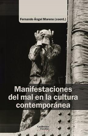 MANIFESTACIONES DEL MAL EN LA CULTURA CONTEMPORÁNEA | 9788419782564 | MORENO,FERNANDO ANGEL | Llibreria Geli - Llibreria Online de Girona - Comprar llibres en català i castellà