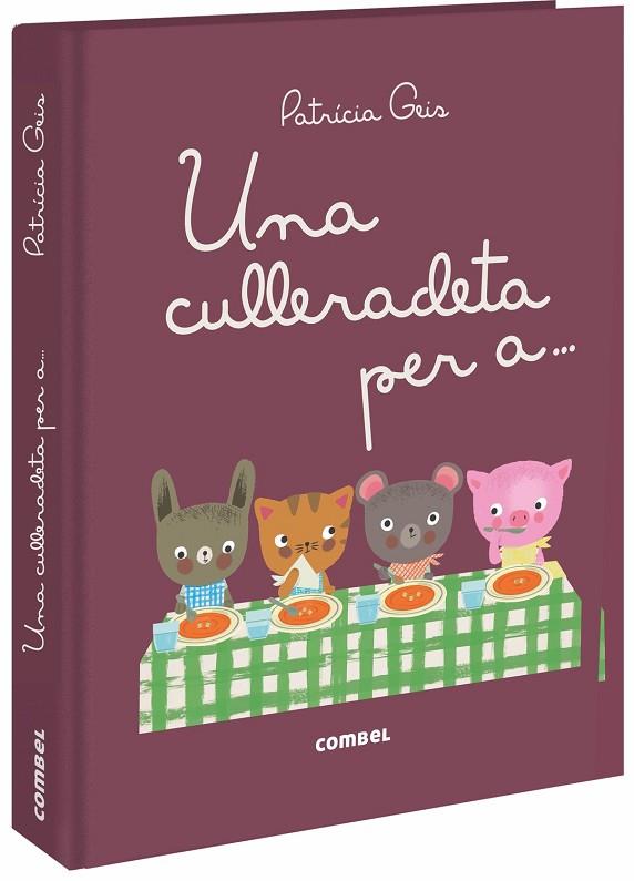 UNA CULLERADETA PER A... | 9788491012559 | GEIS CONTI,PATRICIA | Libreria Geli - Librería Online de Girona - Comprar libros en catalán y castellano