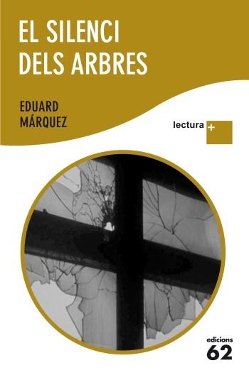 EL SILENCI DELS ARBRES(LECTURA+) | 9788429768312 | MARQUEZ,EDUARD | Libreria Geli - Librería Online de Girona - Comprar libros en catalán y castellano