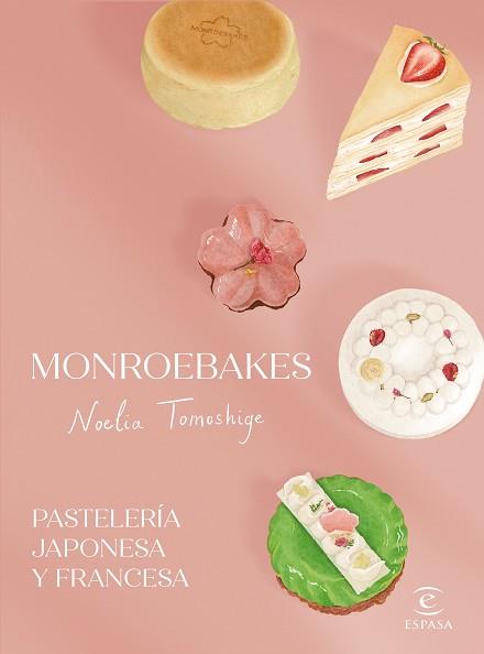 MONROEBAKES.PASTELERÍA JAPONESA Y FRANCESA | 9788467073096 | TOMOSHIGE, NOELIA | Llibreria Geli - Llibreria Online de Girona - Comprar llibres en català i castellà