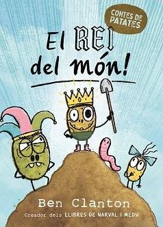 CONTES DE PATATES-2.EL REI DEL MÓN! | 9788426149046 | CLANTON, BEN | Llibreria Geli - Llibreria Online de Girona - Comprar llibres en català i castellà