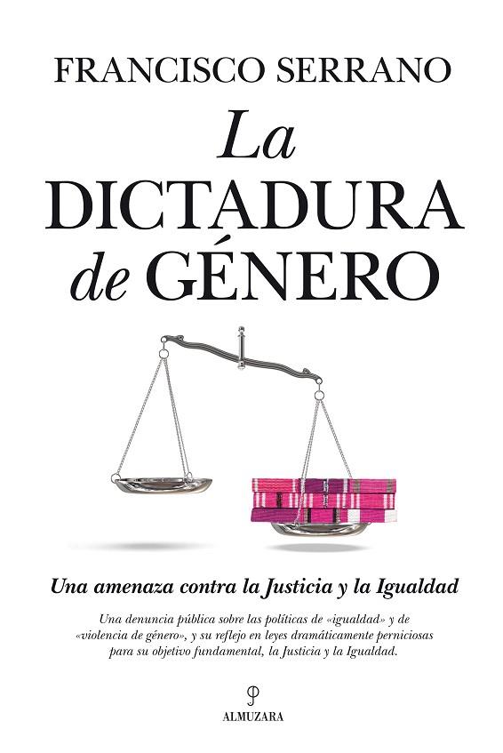 LA DICTADURA DE GÉNERO.UNA AMENAZA CONTRA LA JUSTICIA Y LA IGUALDAD | 9788415338819 | SERRANO,FRANCISCO | Llibreria Geli - Llibreria Online de Girona - Comprar llibres en català i castellà