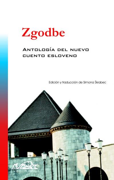 ZGODBE.ANTOLOGIA DEL NUEVO CUENTO ESLOVENO | 9788483930465 | BARTOL, VLADIMIR/PAHOR, PAHOR/KOCBEK, EDVARD/KOVACIC, LOJZE/NOVAK, MAJA/JANCAR, DRAGO/MÖDERNDORFER,  | Libreria Geli - Librería Online de Girona - Comprar libros en catalán y castellano