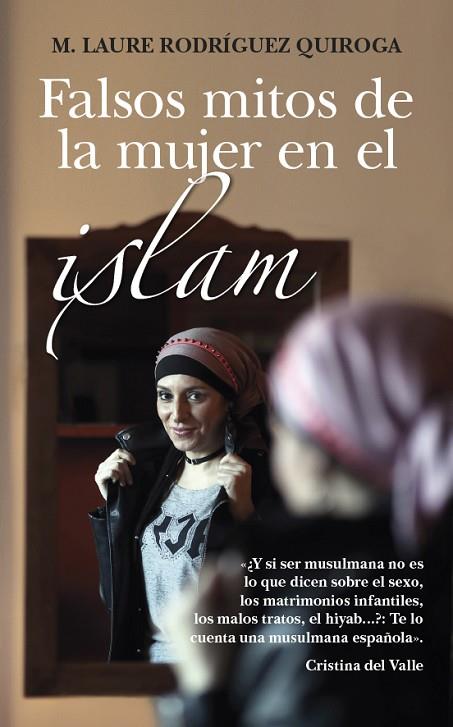 FALSOS MITOS DE LA MUJER EN EL ISLAM | 9788416776177 | RODRÍGUEZ QUIROGA,MARIA LAURA | Llibreria Geli - Llibreria Online de Girona - Comprar llibres en català i castellà