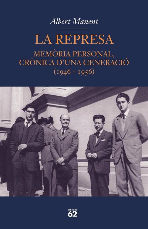 LA REPRESA.MEMORIA PERSONAL,CRONICA D'UNA GENERACIO | 9788429761344 | MANENT,ALBERT | Libreria Geli - Librería Online de Girona - Comprar libros en catalán y castellano