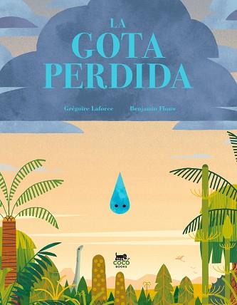 LA GOTA PERDIDA | 9788412730012 | LAFORCE, GRÉGOIRE | Llibreria Geli - Llibreria Online de Girona - Comprar llibres en català i castellà