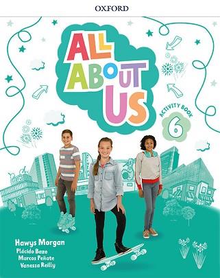 ALL ABOUT US-6(ACTIVITY BOOK) | 9780194562270 | MORGAN, HAWYS/REILLY, VANESSA/BAZO, PLÁCIDO/PEÑATE, MARCOS | Llibreria Geli - Llibreria Online de Girona - Comprar llibres en català i castellà