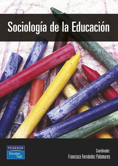 SOCIOLOGIA DE LA EDUCACION | 9788420535548 | FERNANDEZ PALOMARES,F. (COORD.) | Llibreria Geli - Llibreria Online de Girona - Comprar llibres en català i castellà