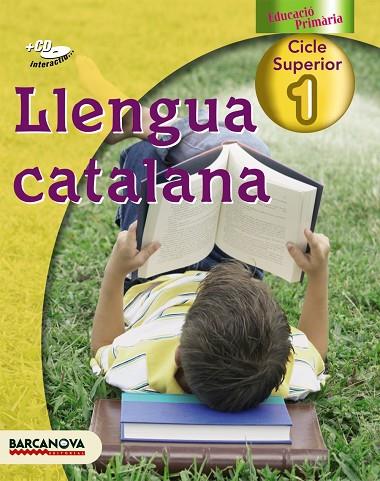 LLENGUA CATALANA CICLE SUPERIOR,1 | 9788448923853 | BOIXADERAS, ROSA/GALÍCIA, MONTSERRAT/FABRÉS, NÚRIA | Llibreria Geli - Llibreria Online de Girona - Comprar llibres en català i castellà