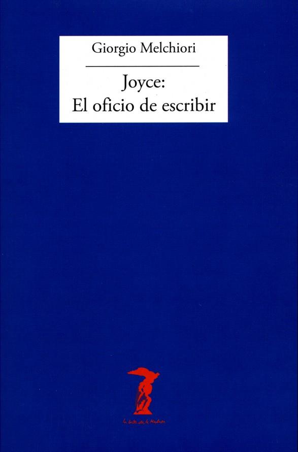 JOYCE.EL OFICIO DE ESCRIBIR | 9788477749394 | MELCHIORI,GIORGIO | Libreria Geli - Librería Online de Girona - Comprar libros en catalán y castellano