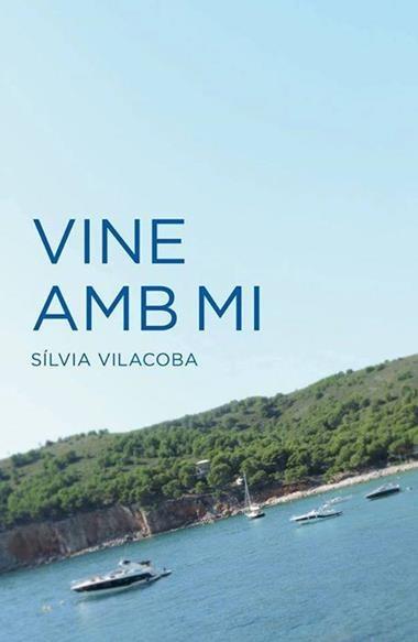 VINE AMB MI | 9788461721405 | VILACOBA CANAL,SILVIA | Libreria Geli - Librería Online de Girona - Comprar libros en catalán y castellano