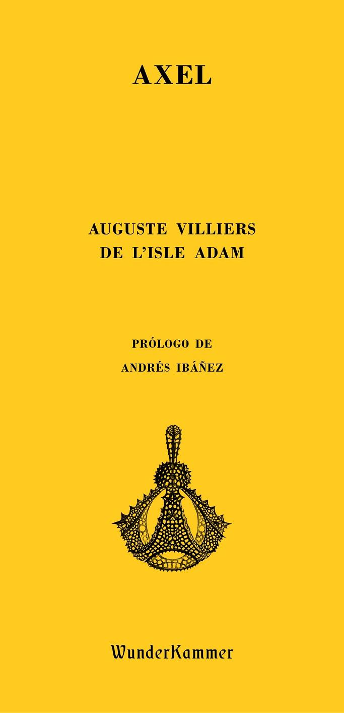 AXEL | 9788494587993 | VILLIERS DE L'ISLE ADAM,AUGUSTE | Llibreria Geli - Llibreria Online de Girona - Comprar llibres en català i castellà