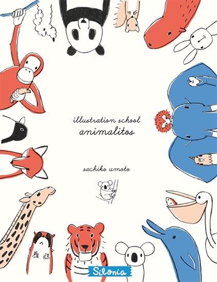ILLUSTRATION SCHOOL:ANIMALITOS | 9788494313417 | UMOTO,SACHIKO | Libreria Geli - Librería Online de Girona - Comprar libros en catalán y castellano