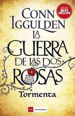 LA GUERRA DE LAS DOS ROSAS-1.TORMENTA | 9788417128005 | IGGULDEN,CONN | Libreria Geli - Librería Online de Girona - Comprar libros en catalán y castellano