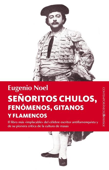 SEÑORITOS CHULOS,FENÓMENOS,GITANOS Y FLAMENCOS | 9788415441465 | NOEL,EUGENIO | Llibreria Geli - Llibreria Online de Girona - Comprar llibres en català i castellà