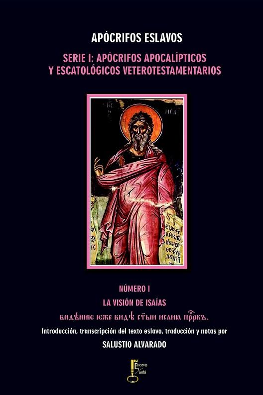 APÓCRIFOS ESLAVOS (SERIE I:APÓCRIFOS APOCALÍPTICOS Y ESCATOLÓGICOS VETEROTESTAMENTARIOS),NÚMERO 1:LA VISIÓN DE ISAÍAS | 9788494521409 | Llibreria Geli - Llibreria Online de Girona - Comprar llibres en català i castellà